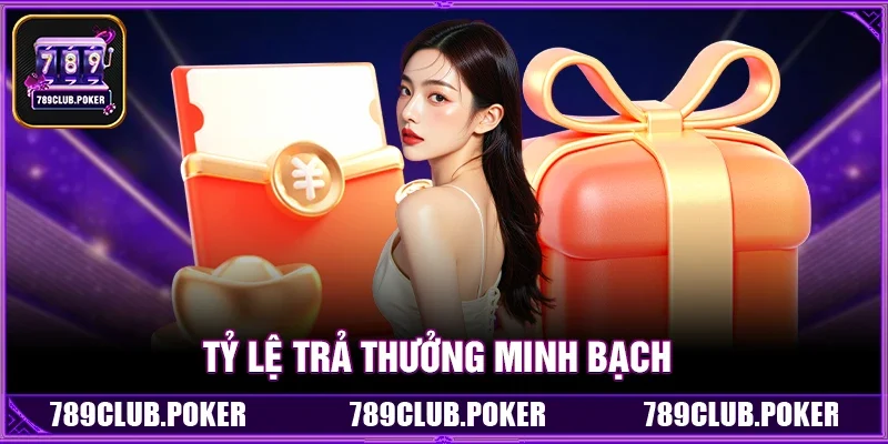 Tỷ Lệ Trả Thưởng Minh Bạch