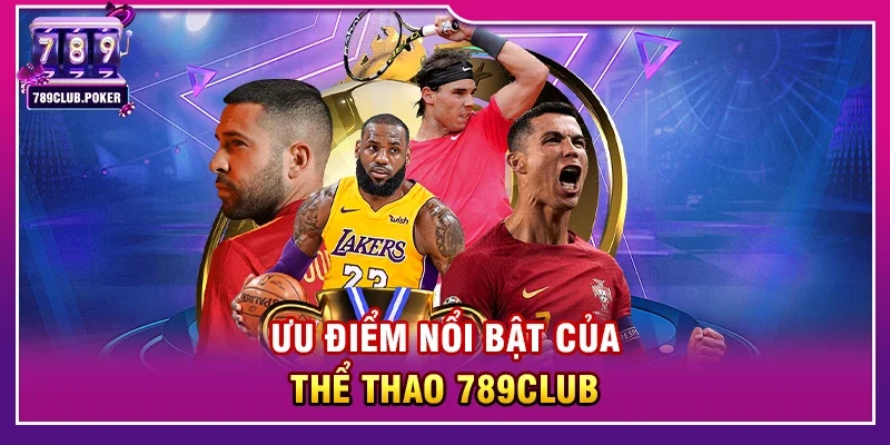 Thể thao 789club – Sân chơi cá cược thể thao trực tuyến hấp dẫn hàng đầu